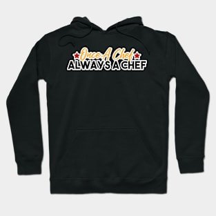 Once a Chef Always a Chef Hoodie